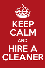an inspirational poster that says keep calm and hire a cleaner